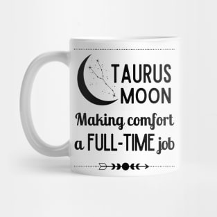 Funny Taurus Zodiac Sign - Taurus Moon, Making Comfort a Full-Time Job. Mug